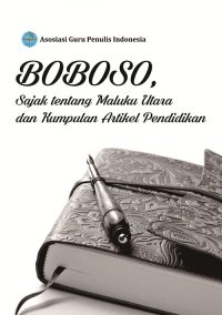 Boboso, Sajak Tentang Maluku Utara Dan Kumpulan Artikel Pendidikan