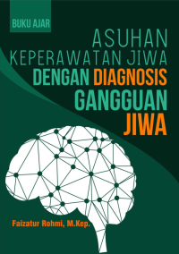 Buku Ajar Asuhan Keperawatan Jiwa dengan Diagnosis Gangguan Jiwa