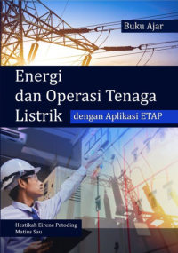 Buku Ajar Energi Dan Operasi Tenaga Listrik Dengan Aplikasi ETAP