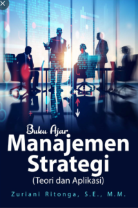 Buku Ajar Manajemen Strategi (Teori Dan Aplikasi)
