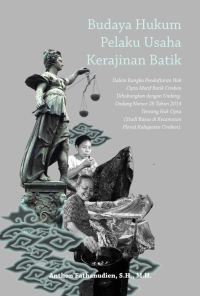 Buku Budaya Hukum, Bisnis Batik, dan Hak Cipta: Dalam Rangka Pendaftaran Hak Cipta Motif Batik Cirebon