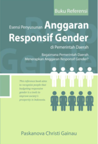 Buku Referensi Esensi Penyusunan Anggaran Responsif Gender Di Pemerintah Daerah