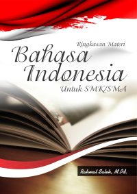Ringkasan Materi Bahasa Indonesia untuk SMK-SMA