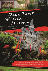 Daya Tarik Wisata Museum Sejarah dan Perkembangannya di Ubud Bali
