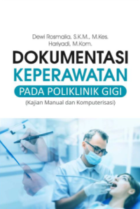 Dokumentasi Keperawatan Pada Poliklinik Gigi (Kajian Manual Dan Komputerisasi)