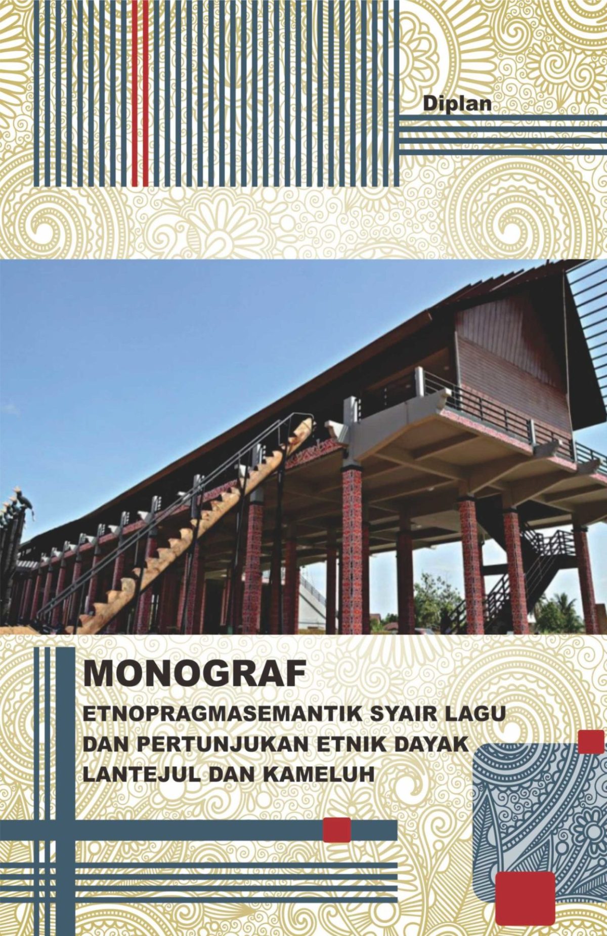 Monograf Etnopragmasemantik Syair Lagu dan Pertunjukan Etnik Dayak Lantejul dan Kameluh