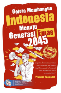 Gelora Membangun Indonesia Menuju Generasi Emas 2045