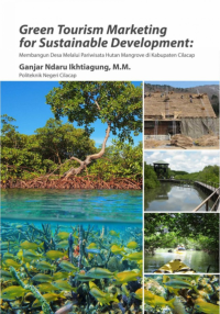 Green Tourism Marketing For Sustainable Development: Membangun Desa Melalui Pariwisata Hutan Mangrove di Kabupaten Cilacap