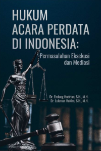 Hukum Acara Perdata di Indonesia Permasalahan Eksekusi Dan Mediasi
