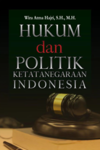 Hukum dan Politik Ketatanegaraan Indonesia