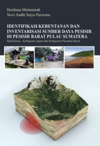 Identifikasi Kerentanan dan Inventarisasi Sumber Daya Pesisir Di Pesisir Barat Pulau Sumatera Studi Kasus : Kabupaten Agam Dan Kabupaten Pasaman Barat