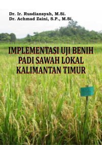 Implementasi Uji Benih Padi Sawah Lokal Kalimantan Timur