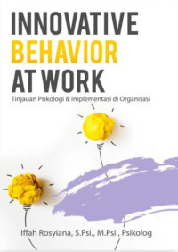Innovative Behavior At Work : Tinjauan Psikologi & Implementasi Di Organisasi