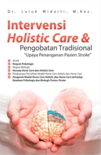 Intervensi Holistic Care & Pengobatan Tradisional “Upaya Penanganan Pasien Stroke”