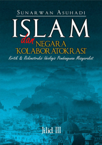 Islam dan Negara Kolaboratokrasi Jilid 3
