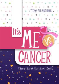 It's Me vs Cancer: Diary Kocak Survivor Kanker