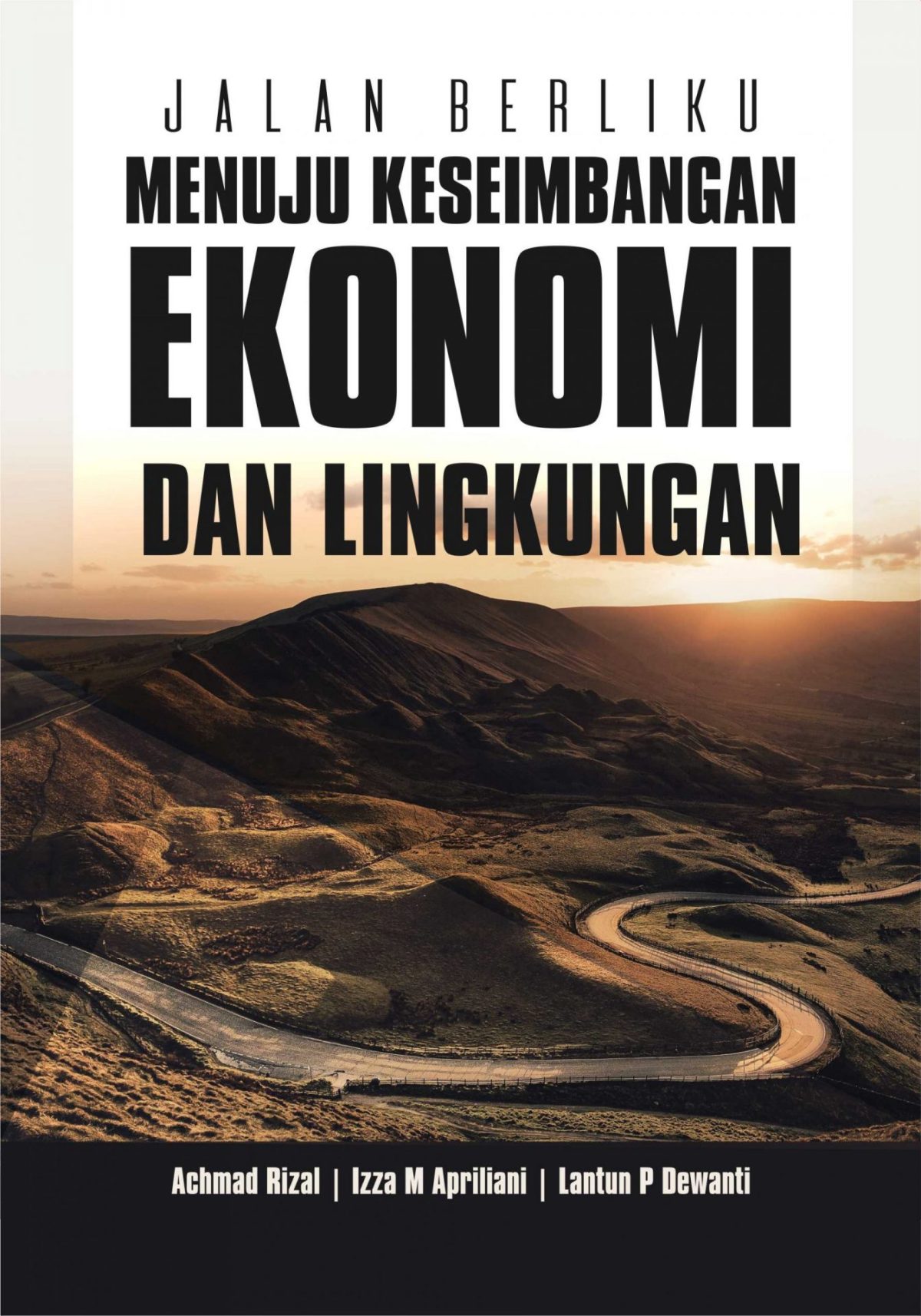 Jalan Berliku: Menuju Keseimbangan Ekonomi Dan Lingkungan