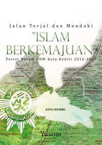 Jalan Terjal dan Mendaki “Islam Berkemajuan” Potret Buram PDM Kota Kediri 2016-2017