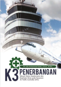 K3 Penerbangan: Sebuah Kajian Keselamatan dan Kesehatan Kerja pada Karyawan Air Traffic Controller (ATC)