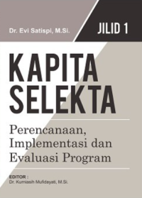 Kapita Selekta Perencanaan, Implementasi Dan Evaluasi Program Jilid 1