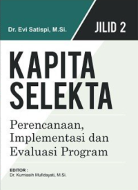 Kapita Selekta Perencanaan, Implementasi Dan Evaluasi Program Jilid 2
