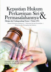 Kepastian Hukum Perkawinan Siri dan Permasalahannya Ditinjau dari Undang-Undang Nomor 1 Tahun 1974