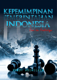 Kepemimpinan Pemerintahan Indonesia: Teori dan Prakteknya