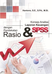 Konsep Analisa Laporan Keuangan dengan Pendekatan Rasio dan SPSS