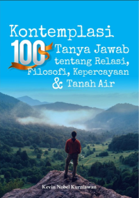 Kontemplasi 100 Tanya Jawab tentang Relasi, Filosofi, Kepercayaan & Tanah Air