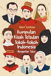 Kumpulan Kisah Teladan Tokoh-Tokoh Indonesia Pengantar Tidur