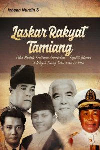 Laskar Rakyat Tamiang Dalam Membela Proklamasi Kemerdekaan Republik Indonesia di Wilayah Tamiang Tahun 1945 s.d 1950