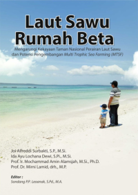 Laut Sawu Rumah Beta : Mengarungi Kekayaan Taman Nasional Perairan Laut Sawu Dan Potensi Pengembangan Multi Trophic Sea Farming (MTSF)