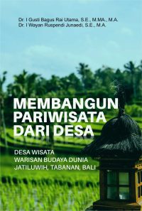 Membangun Pariwisata Dari Desa Desa Wisata Warisan Budaya