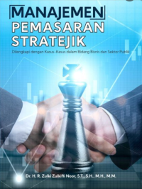 Manajemen Pemasaran Stratejik dilengkapi dengan Kasus-Kasus dalam Bidang Bisnis dan Sektor Publik Tahun 2016