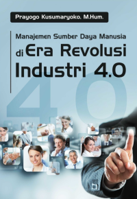 Manajemen Sumber Daya Manusia di Era Revolusi Industri 4.0
