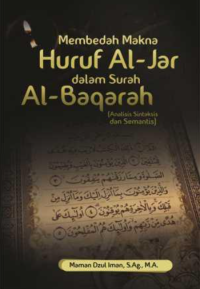 Membedah Makna Hurūf Al-Jar dalam Surah Al-Baqarah Analisis Sintaksis dan Semantis