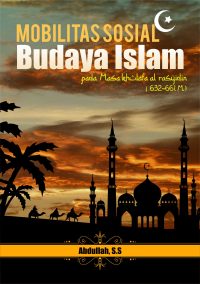 Mobilitas Sosial Budaya Islam Pada Masa Khulafa Al-Rasyidin (632-661 M)