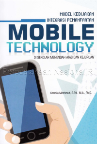 Model Kebijakan Integrasi Pemanfaatan Mobile Technology di Sekolah Menengah Atas dan Kejuruan