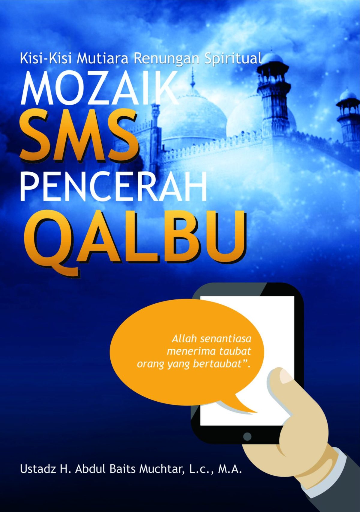 Kisi-Kisi Mutiara Renungan Spiritual Mozaik SMS Pencerah Qalbu