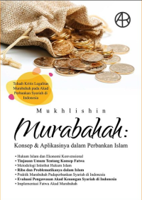 Murabahah Konsep & Aplikasinya Dalam Perbankan Islam (Telaah Kritis Legalitas Murabahah Pada Akad Perbankan Syariah di Indonesia)