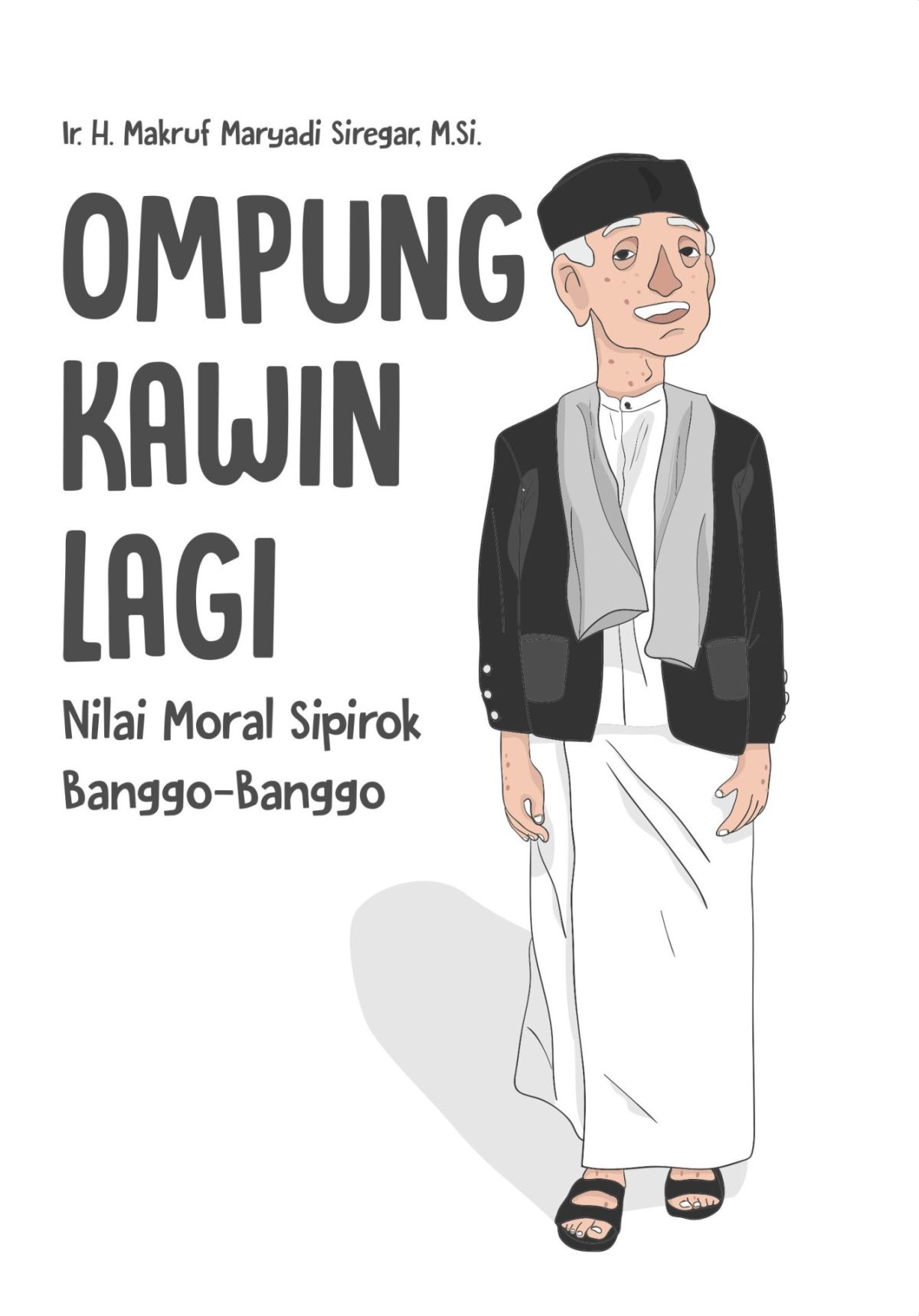 Ompung Kawin Lagi: Nilai Moral Sipirok Banggo-Banggo