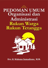 Pedoman Umum Organisasi dan Administrasi Rukun Warga Rukun Tetangga