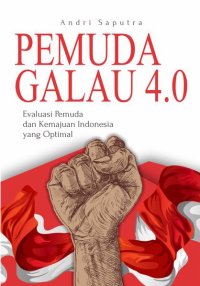 Pemuda Galau 4.0 Evaluasi Pemuda dan Kemajuan Indonesia yang Optimal