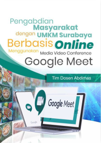 Pengabdian Masyarakat Dengan UMKM Surabaya Berbasis Online Menggunakan Media Video Conference Google Meet