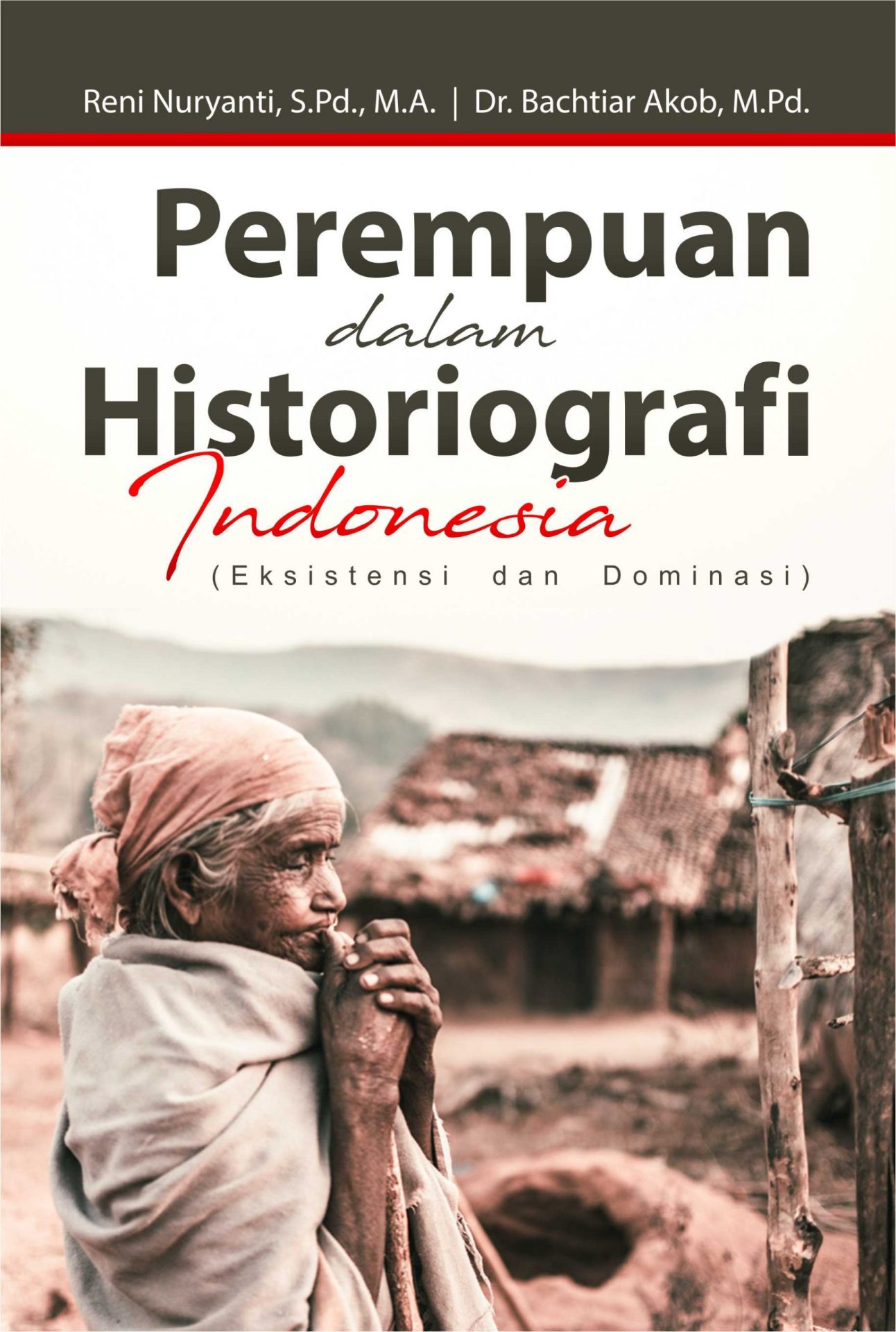 Perempuan Dalam Historiografi Indonesia (Eksistensi Dan Dominasi) - CV ...