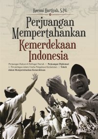 Perjuangan Mempertahankan Kemerdekaan Indonesia