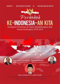 Perkokoh Ke-Indonesia-an Kita Kompilasi Pemikiran & Opini Dipublikasikan Oleh Harian Kaltimpost 2018-2019