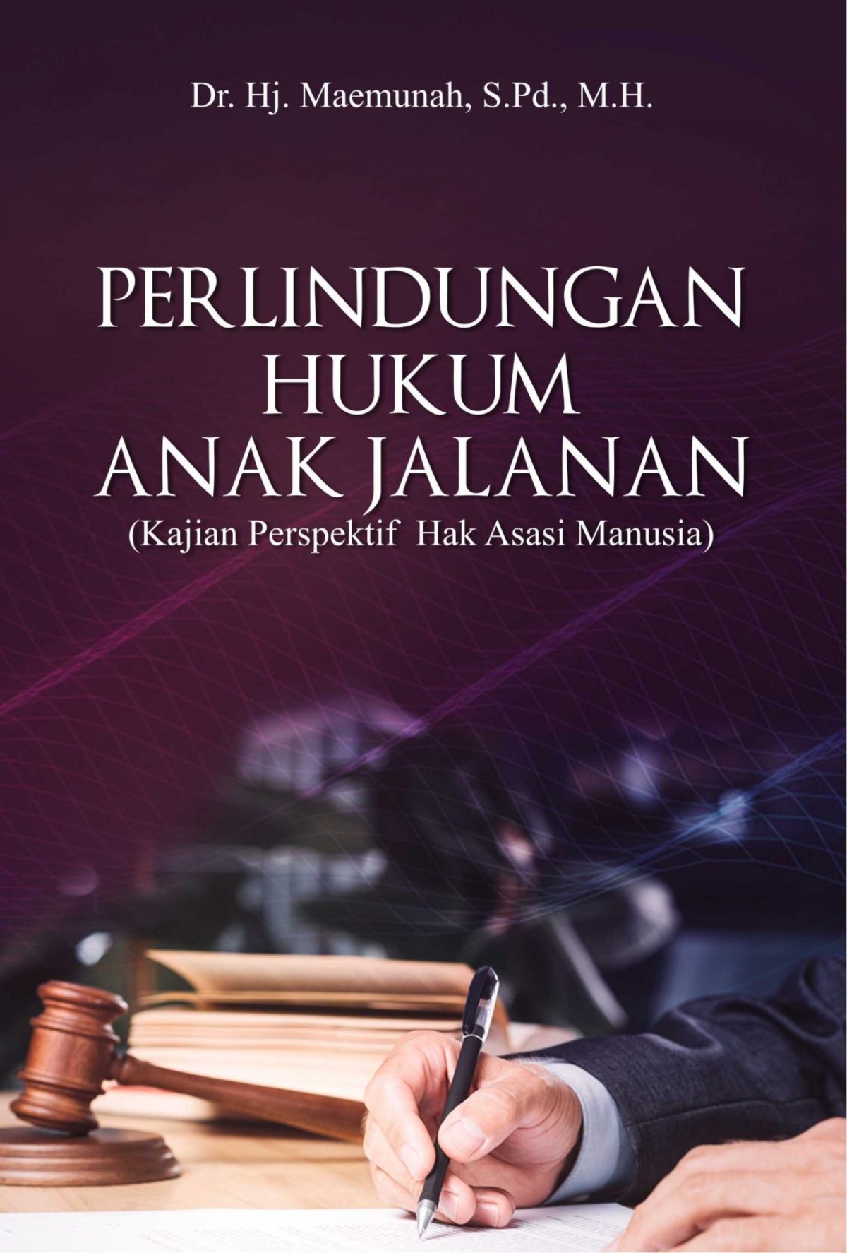 Perlindungan Hukum Anak Jalanan (Kajian Perspektif Hak Asasi Manusia)