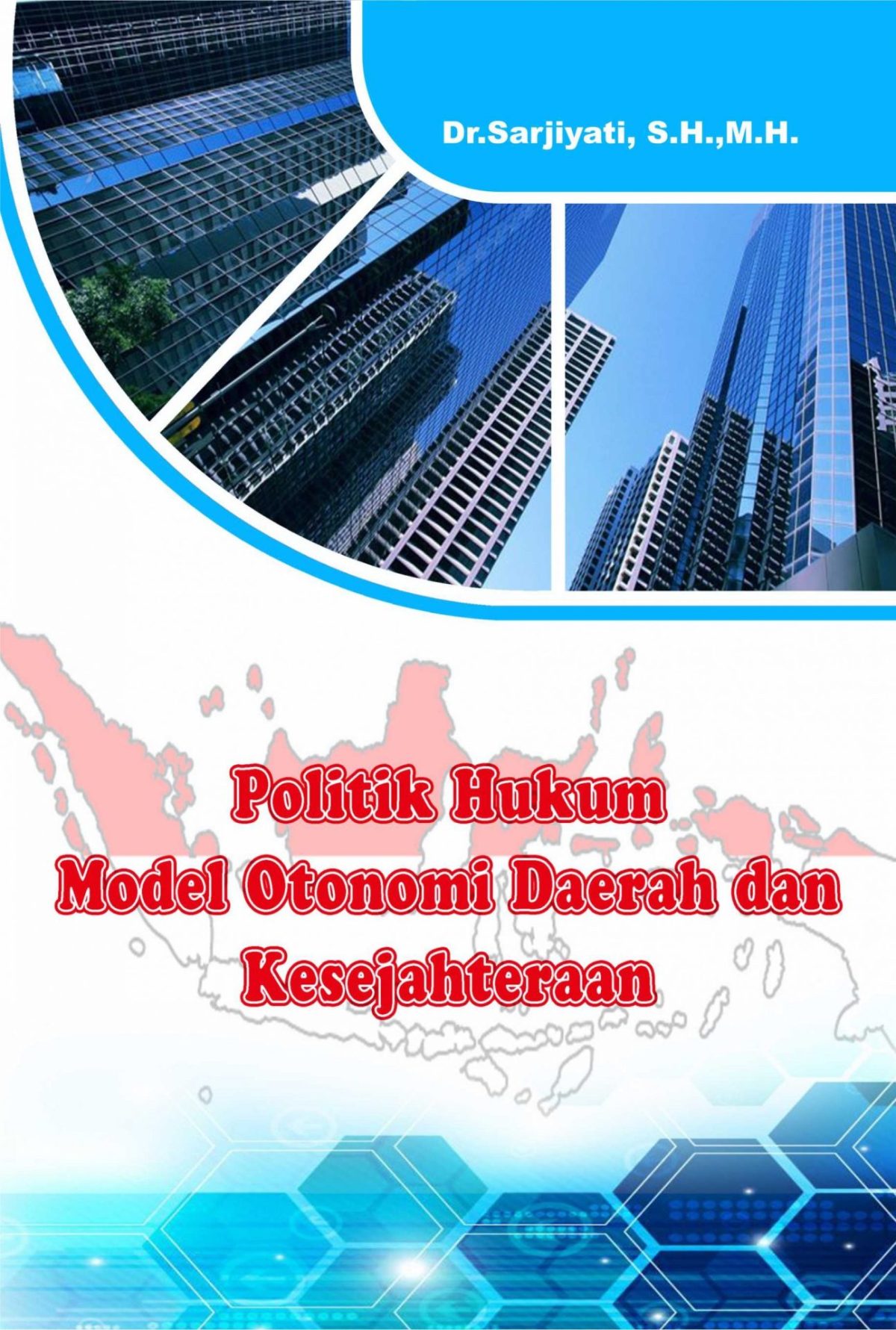 Politik Hukum Model Otonomi Daerah Dan Kesejahteraan