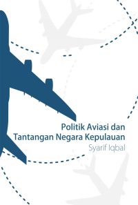 Politik Aviasi dan Tantangan Negara Kepulauan